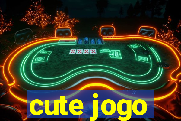 cute jogo